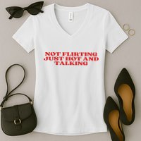 Not Flirting Just Hot And Talking Y2k Aesthetic Women's V-Neck T-Shirt