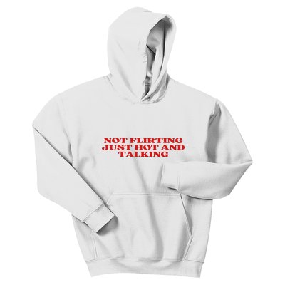 Not Flirting Just Hot And Talking Y2k Aesthetic Kids Hoodie