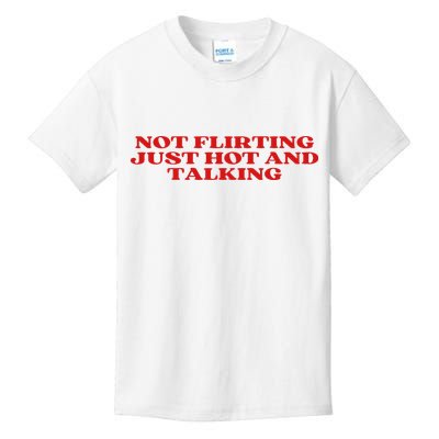 Not Flirting Just Hot And Talking Y2k Aesthetic Kids T-Shirt