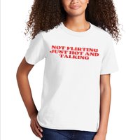 Not Flirting Just Hot And Talking Y2k Aesthetic Kids T-Shirt