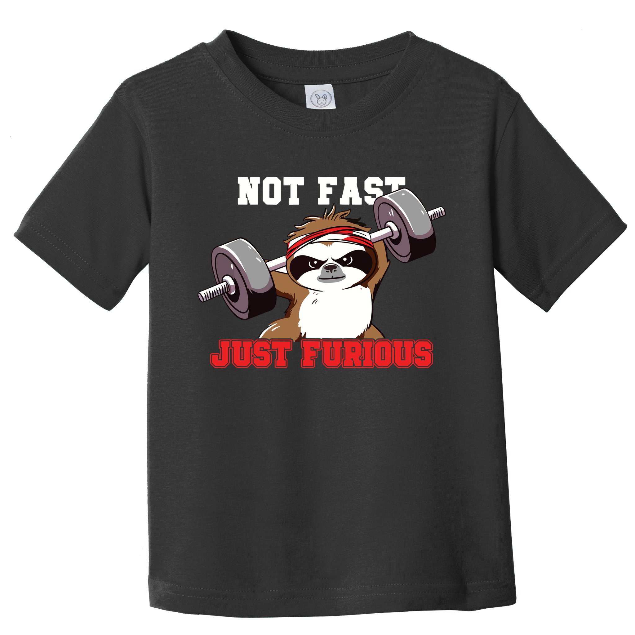 Not Fast Just Furious Weightlifting Sloth Funny Fitness Toddler T-Shirt