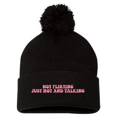 Not Flirting Just Hot And Talking Quote Pom Pom 12in Knit Beanie