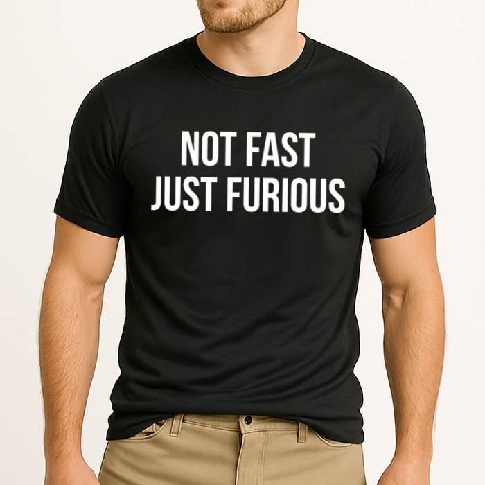 Not Fast Just Furious Cooling Performance Crew T-Shirt
