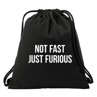 Not Fast Just Furious Drawstring Bag