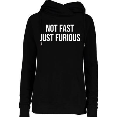 Not Fast Just Furious Womens Funnel Neck Pullover Hood