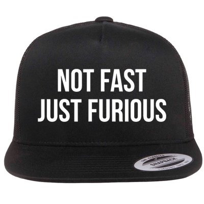 Not Fast Just Furious Flatbill Hat