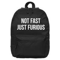 Not Fast Just Furious 16 in Basic Backpack