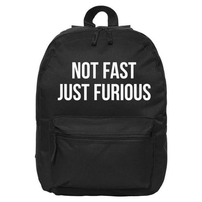 Not Fast Just Furious 16 in Basic Backpack