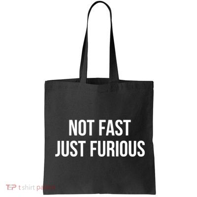 Not Fast Just Furious Bag