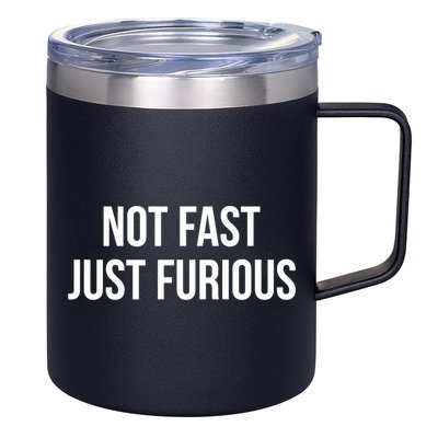 Not Fast Just Furious 12oz Stainless Steel Coffee Mug