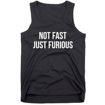Not Fast Just Furious Tank Top