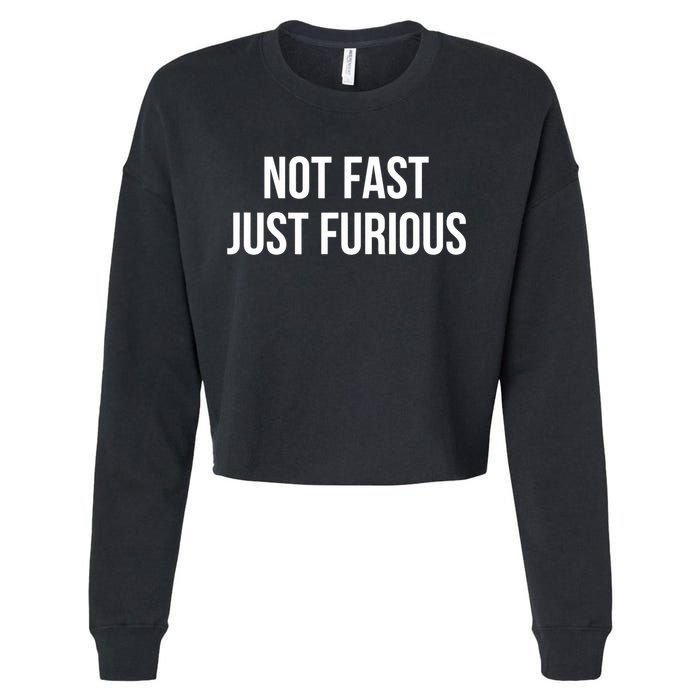 Not Fast Just Furious Cropped Pullover Crew