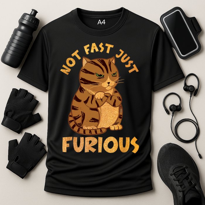 Not Fast Just Furious Funny Cute Grumpy Fat Cat Pet Lovers Performance Shirt