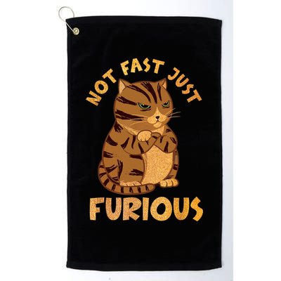 Not Fast Just Furious Funny Cute Grumpy Fat Cat Pet Lovers Golf Towel
