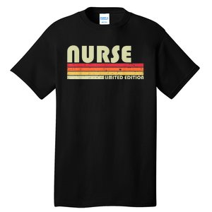 NURSE Funny Job Title Profession Birthday Worker Idea Tall T-Shirt