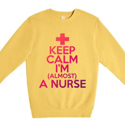 Nurse Funny Keep Calm Im Almost A Nurse Great Gift Premium Crewneck Sweatshirt