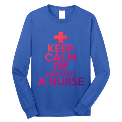 Nurse Funny Keep Calm Im Almost A Nurse Great Gift Long Sleeve Shirt