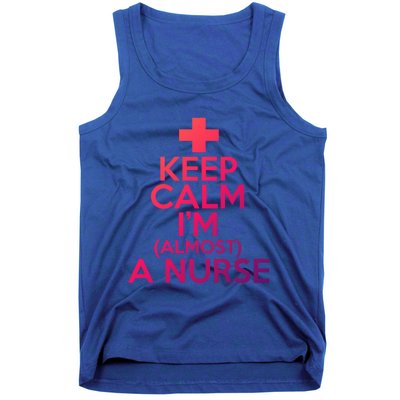 Nurse Funny Keep Calm Im Almost A Nurse Great Gift Tank Top