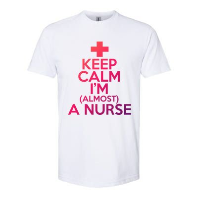 Nurse Funny Keep Calm Im Almost A Nurse Great Gift Softstyle CVC T-Shirt