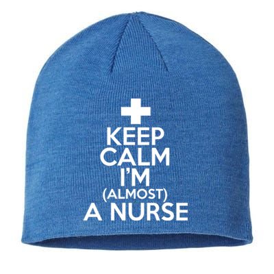 Nurse Funny Keep Calm Im Almost A Nurse Great Gift Sustainable Beanie