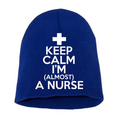 Nurse Funny Keep Calm Im Almost A Nurse Great Gift Short Acrylic Beanie