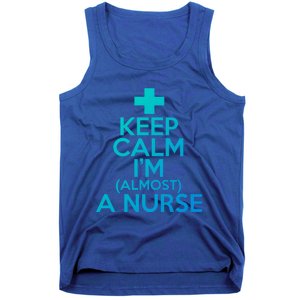 Nurse Funny Keep Calm Im Almost A Nurse Great Gift Tank Top