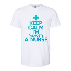 Nurse Funny Keep Calm Im Almost A Nurse Great Gift Softstyle CVC T-Shirt