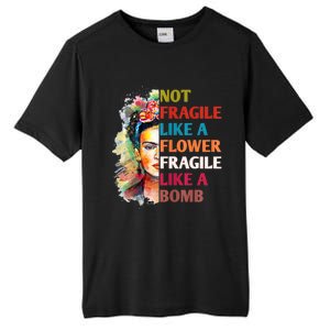 Not Fragile Like A Flower Fragile Like A Bomb Tall Fusion ChromaSoft Performance T-Shirt