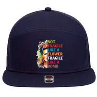 Not Fragile Like A Flower Fragile Like A Bomb 7 Panel Mesh Trucker Snapback Hat