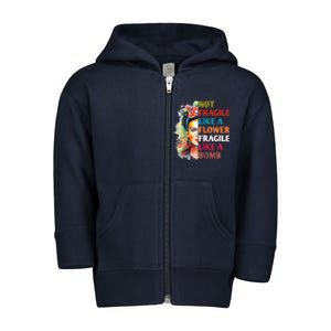 Not Fragile Like A Flower Fragile Like A Bomb Toddler Zip Fleece Hoodie