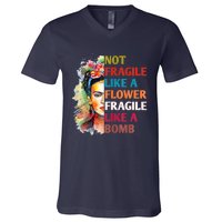 Not Fragile Like A Flower Fragile Like A Bomb V-Neck T-Shirt