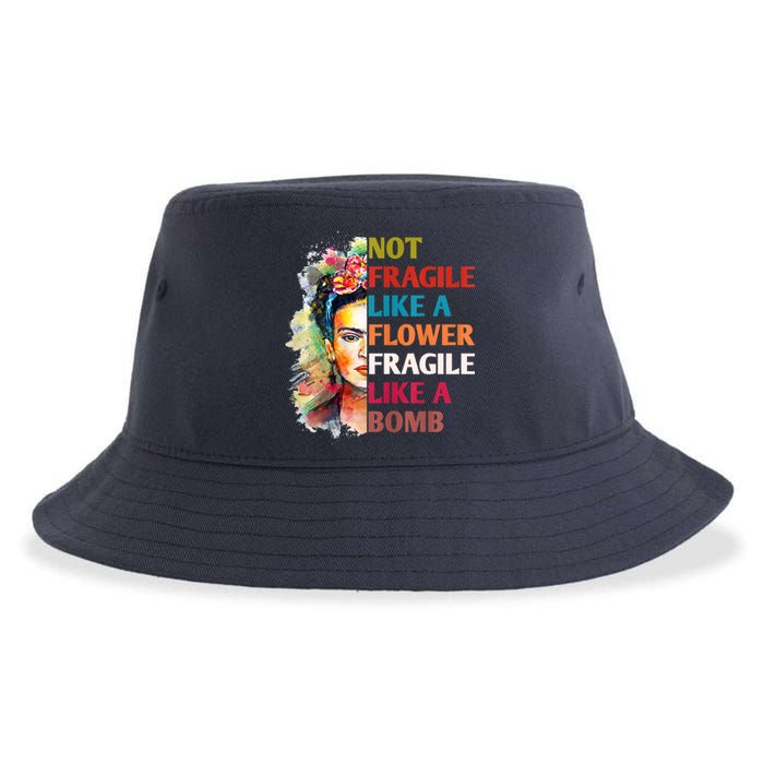 Not Fragile Like A Flower Fragile Like A Bomb Sustainable Bucket Hat