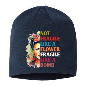 Not Fragile Like A Flower Fragile Like A Bomb Sustainable Beanie