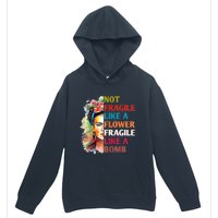 Not Fragile Like A Flower Fragile Like A Bomb Urban Pullover Hoodie