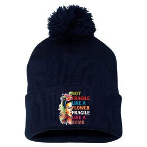 Not Fragile Like A Flower Fragile Like A Bomb Pom Pom 12in Knit Beanie