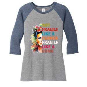 Not Fragile Like A Flower Fragile Like A Bomb Women's Tri-Blend 3/4-Sleeve Raglan Shirt