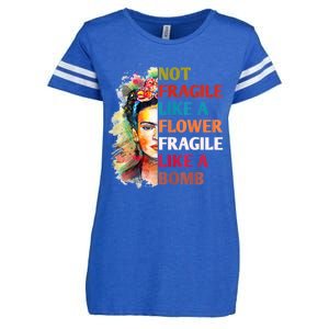 Not Fragile Like A Flower Fragile Like A Bomb Enza Ladies Jersey Football T-Shirt