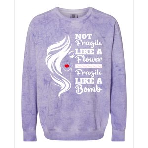 Not Fragile Like A Flower Fragile Like A Bomb Pride Gift Colorblast Crewneck Sweatshirt