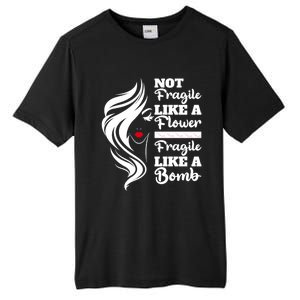 Not Fragile Like A Flower Fragile Like A Bomb Pride Gift Tall Fusion ChromaSoft Performance T-Shirt