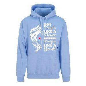 Not Fragile Like A Flower Fragile Like A Bomb Pride Gift Unisex Surf Hoodie