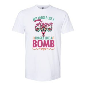 Not Fragile Like A Flower Fragile Like A Bomb Funny Quotes Gift Softstyle CVC T-Shirt