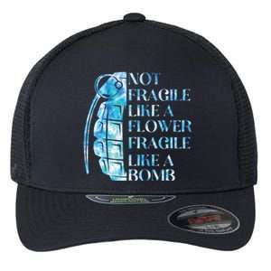 Not Fragile Like A Flower Fragile Like A Bomb Equality Pride Cool Gift Flexfit Unipanel Trucker Cap