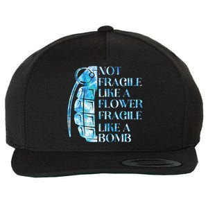 Not Fragile Like A Flower Fragile Like A Bomb Equality Pride Cool Gift Wool Snapback Cap