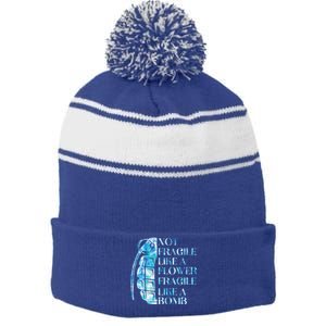 Not Fragile Like A Flower Fragile Like A Bomb Equality Pride Cool Gift Stripe Pom Pom Beanie