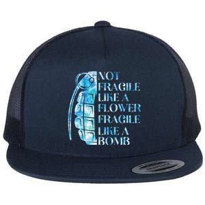 Not Fragile Like A Flower Fragile Like A Bomb Equality Pride Cool Gift Flat Bill Trucker Hat