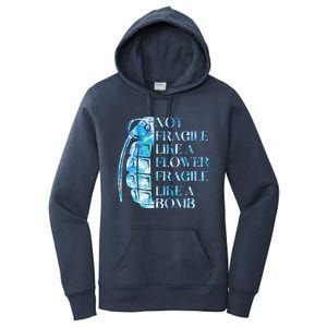 Not Fragile Like A Flower Fragile Like A Bomb Equality Pride Cool Gift Women's Pullover Hoodie