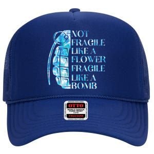 Not Fragile Like A Flower Fragile Like A Bomb Equality Pride Cool Gift High Crown Mesh Back Trucker Hat