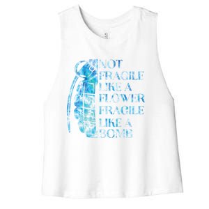 Not Fragile Like A Flower Fragile Like A Bomb Equality Pride Cool Gift Women's Racerback Cropped Tank