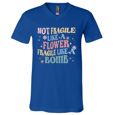 Not Fragile Like A Flower Fragile Like A Bomb Retro Vintage Cool Gift V-Neck T-Shirt