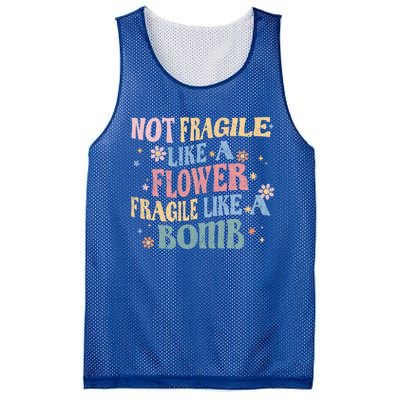 Not Fragile Like A Flower Fragile Like A Bomb Retro Vintage Cool Gift Mesh Reversible Basketball Jersey Tank